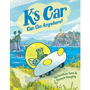 K's Car Can Go Anywhere!. A Graphic Novel, Hardback - Eleanor Doughty imagine