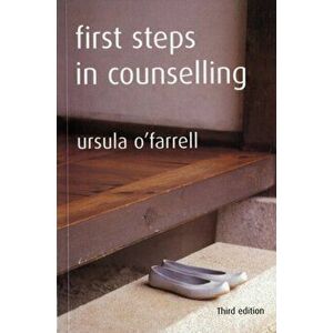 First Steps in Counselling, Paperback - Ursula O'Farrell imagine
