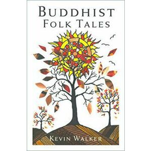 Buddhist Folk Tales, Paperback - Kevin Walker imagine