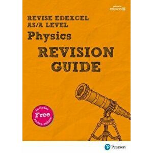 Pearson REVISE Edexcel AS/A Level Physics Revision Guide. for home learning, 2022 and 2023 assessments and exams - Steve Woolley imagine