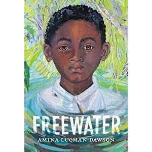 Freewater, Hardback - Amina Luqman-Dawson imagine