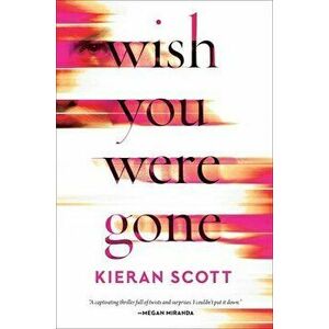 Wish You Were Gone, Hardback - Kieran Scott imagine