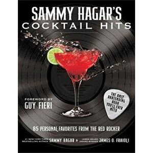 Sammy Hagar's Cocktail Hits. 85 Personal Favorites from the Red Rocker, Hardback - James O. Fraioli imagine