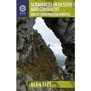 Scrambles in Ulster and Connacht. Great Scrambling Routes, Paperback - Alan Tees imagine