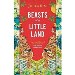 BEASTS OF A LITTLE LAND, Paperback - KIM JUHEA imagine