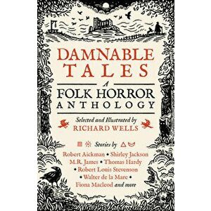 Damnable Tales. A Folk Horror Anthology, Paperback - Richard Wells imagine