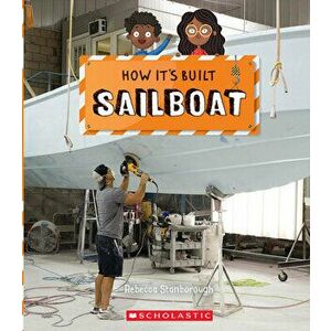 Sailboat (How It's Built), Hardback - Rebecca J. Stanborough imagine
