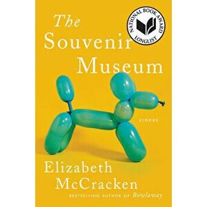 The Souvenir Museum. Stories, Paperback - Elizabeth McCracken imagine