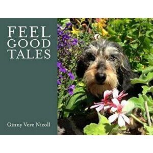 Feel Good Tales, Hardback - Ginny Vere Nicoll imagine