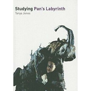 Studying Pan`s Labyrinth, Paperback - Tanya Jones imagine
