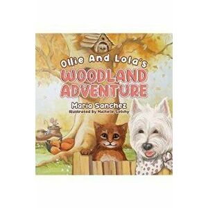 Ollie and Lola's Woodland Adventure, Hardback - Maria Sanchez imagine