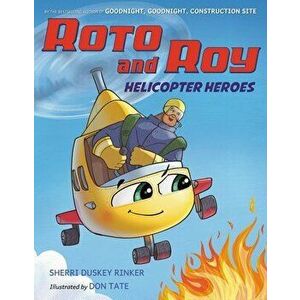Roto and Roy: Helicopter Heroes, Hardback - Sherri Duskey Rinker imagine