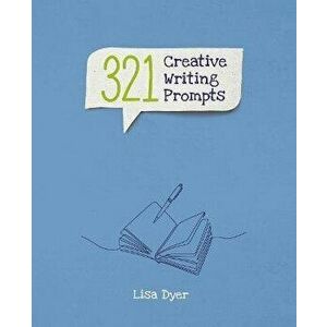 321 Creative Writing Prompts, Paperback - Lisa Dyer imagine