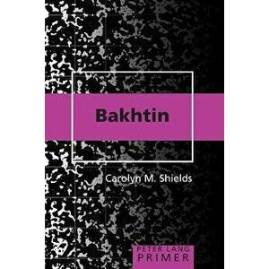 Bakhtin Primer, Paperback - Carolyn M. Shields imagine