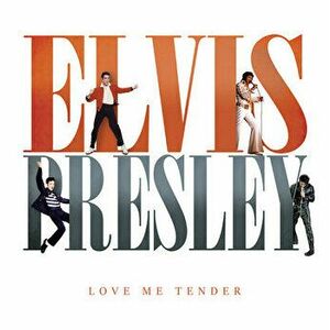 Elvis Presley. Love Me Tender, Hardback - Carolyn McHugh imagine