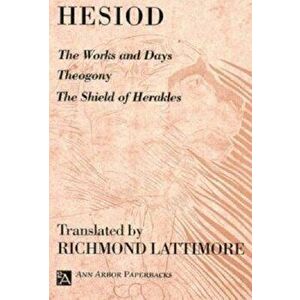 The Works and Days; Theogony; The Shield of Herakles, Paperback - Hesiod imagine