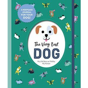 The Very Best Dog. My Life Story as Told by My Human, Hardback - Workman Publishing imagine
