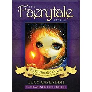 The Faerytale Oracle. An Enchanted Oracle of Initiation, Mystery & Destiny - Lucy (Lucy Cavendish) Cavendish imagine
