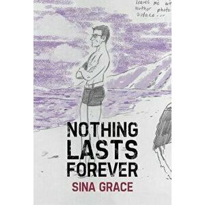 Nothing Lasts Forever, Paperback - Sina Grace imagine