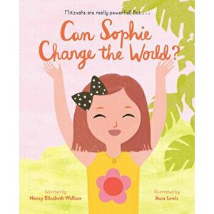 Can Sophie Change the World?, Hardback - Elizabeth Wallace Nancy imagine