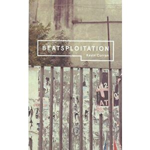 Beatsploitation, Paperback - Kevin Curran imagine