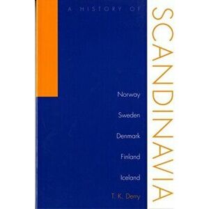 History Of Scandinavia. Norway, Sweden, Denmark, Finland, And Iceland, Paperback - T.K. Derry imagine