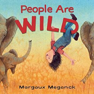 People Are Wild, Hardback - Margaux Meganck imagine