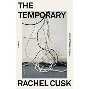 The Temporary. A Novel, Paperback - Rachel Cusk imagine