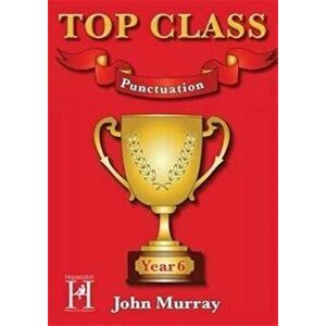 Top Class - Punctuation Year 6 - John Murray imagine