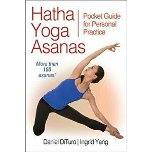 Hatha Yoga Asanas. Pocket Guide for Personal Practice, Paperback - Ingrid Yang imagine
