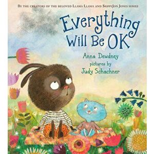 Everything Will Be OK, Hardback - Anna Dewdney imagine