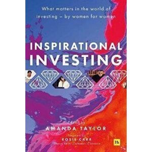 Inspirational Investing. What matters in the world of investing, by women for women, Paperback - *** imagine