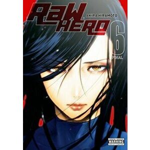 RaW Hero, Vol. 6, Paperback - Akira Hiramoto imagine