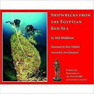 Shipwrecks from the Egyptian Red Sea, Paperback - Ned Middleton imagine