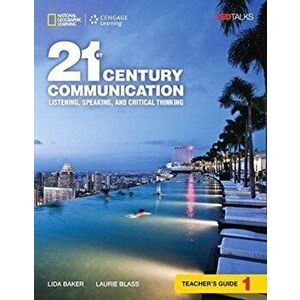 21st Century Communication 1: Listening, Speaking and Critical Thinking: Teacher's Guide. Teacher's ed - Lida Baker imagine