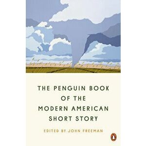 The Penguin Book Of The Modern American Short Story, Paperback - John Freeman imagine