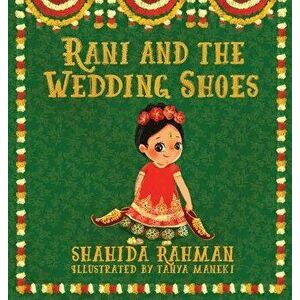 Rani and the Wedding Shoes, Hardback - Shahida Rahman imagine