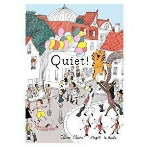 Quiet!, Hardback - Celine Claire imagine