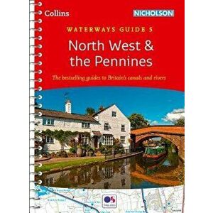 North West and the Pennines. For Everyone with an Interest in Britain's Canals and Rivers, New ed, Spiral Bound - Collins Maps imagine