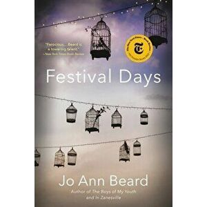 Festival Days, Paperback - Jo Ann Beard imagine