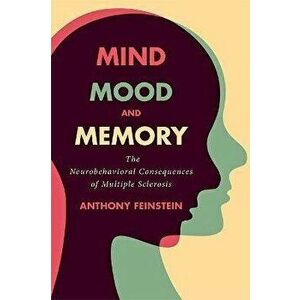 Mind, Mood, and Memory. The Neurobehavioral Consequences of Multiple Sclerosis, Hardback - *** imagine