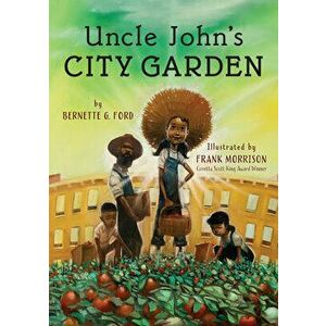 Uncle John's City Garden, Hardback - Bernette Ford imagine