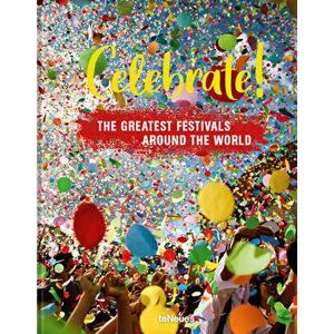 Celebrate!. The Greatest Festivals around the World, Hardback - *** imagine