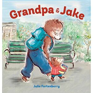 Grandpa and Jake, Hardback - Julie Fortenberry imagine
