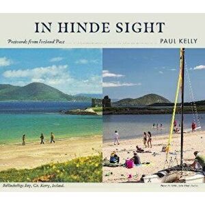 In Hinde Sight. Postcards from Ireland Past, Hardback - Paul Kelly imagine