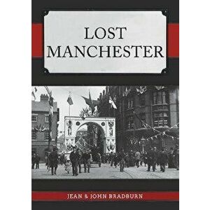 Lost Manchester, Paperback - Jean & John Bradburn imagine