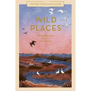 Wild Places, Hardback - Sarah Baxter imagine