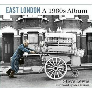 East London: A 1960s Album. A 1960s Album, 2 ed, Paperback - *** imagine
