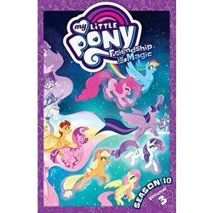 My Little Pony: Friendship is Magic Season 10, Vol. 3, Paperback - Celeste Bronfman imagine