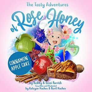 The Tasty Adventures of Rose Honey by Flav City, Hardback - Bobby Parrish imagine
